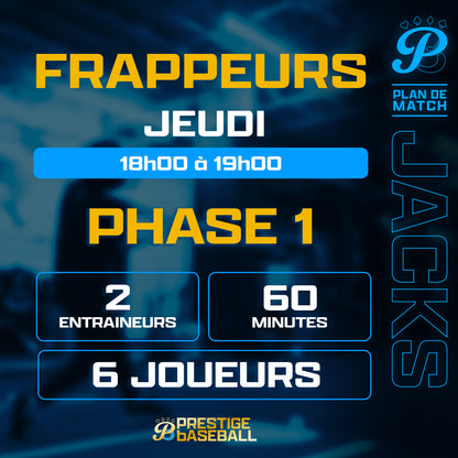 PHASE 1 : CLINIQUE JACKS (FRAPPEURS) - JEUDI 18H À 19H (60MIN)