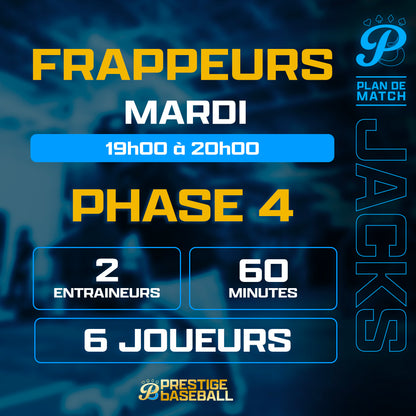 PHASE 4 : CLINIQUE JACKS (FRAPPEURS) - MARDI 19H À 20H (60MIN)